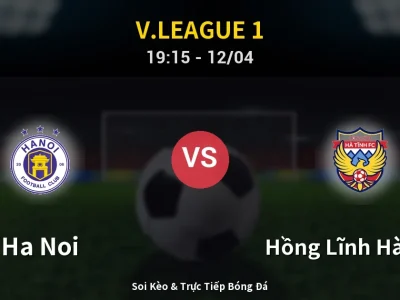 Soi Kèo Ha Noi vs Hồng Lĩnh Hà Tĩnh – 19:15 12/04 | Nhận Định, Dự Đoán Tỷ Số