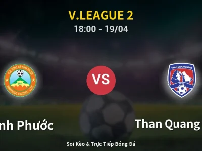 Soi Kèo Bình Phước vs Than Quang Ninh – 18:00 19/04 | Nhận Định, Dự Đoán Tỷ Số