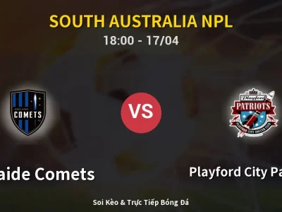 Kết Quả: Adelaide Comets 1-2 Playford City Patriots – Highlight & Bàn Thắng | South Australia NPL