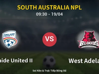 Kết Quả: Adelaide United II 4-0 West Adelaide – Highlight & Bàn Thắng | South Australia NPL