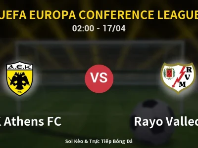 Kết Quả: AEK Athens FC 3-1 Rayo Vallecano – Highlight & Bàn Thắng | UEFA Europa Conference League