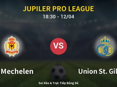 Soi Kèo KV Mechelen vs Union St. Gilloise – 18:30 12/04 | Nhận Định, Dự Đoán Tỷ Số