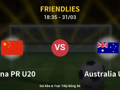 Kết Quả: China PR U20 2-4 Australia U20 – Highlight & Bàn Thắng | Friendlies
