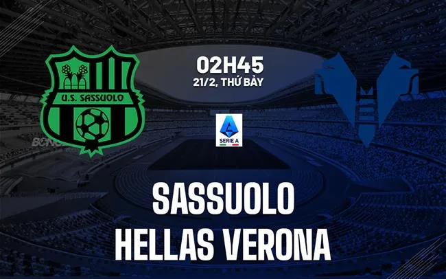 nhan dinh bong da du doan Sassuolo vs Hellas Verona vdqg italia serie a hom nay