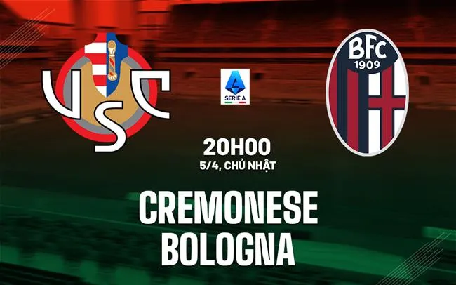 nhan dinh bong da du doan Cremonese vs Bologna vdqg italia serie a hom nay nhan dinh bong da du doan Cremonese vs Bologna vdqg italia serie a hom nay